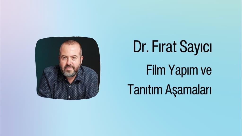 Film Yapım ve Tanıtım Aşamaları
